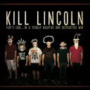 Kill Lincoln | That’s Cool…In a Totally Negative and Destructive Way | CD